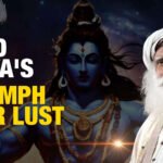 How Lord Shiva Transcended Lust And Embraced Divine Focus